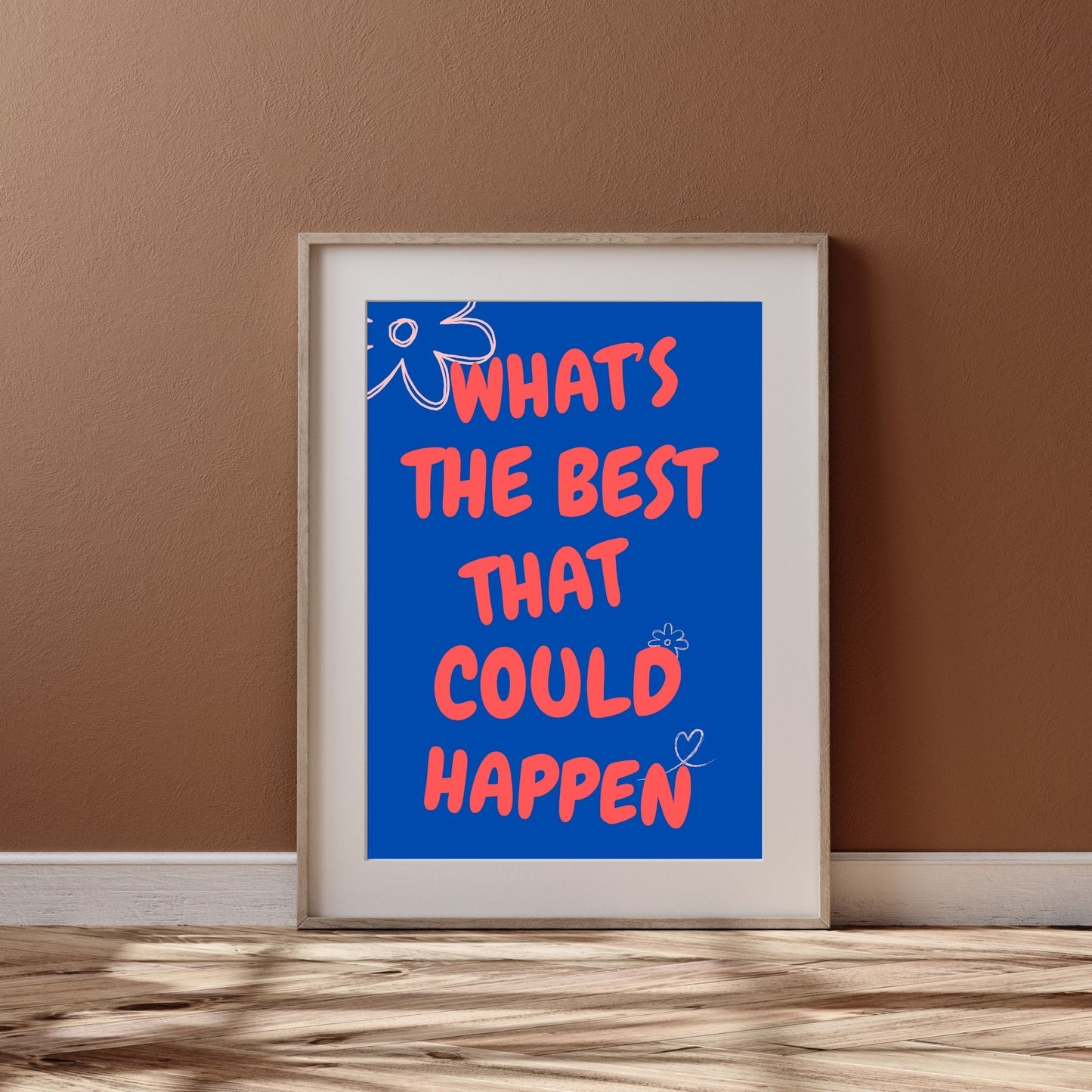 "What's The Best That Could Happen  " Canvas Tablo Dijital Tasarım