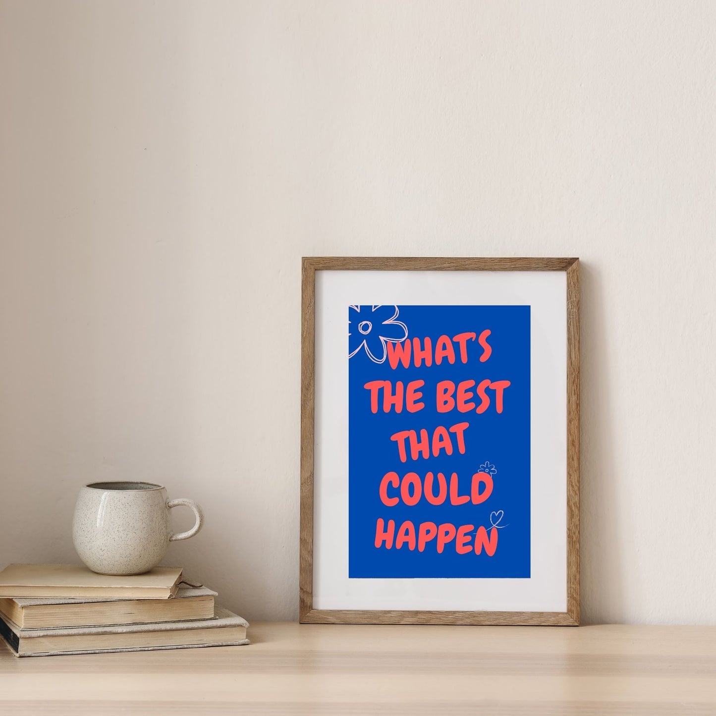 "What's The Best That Could Happen  " Canvas Tablo Dijital Tasarım