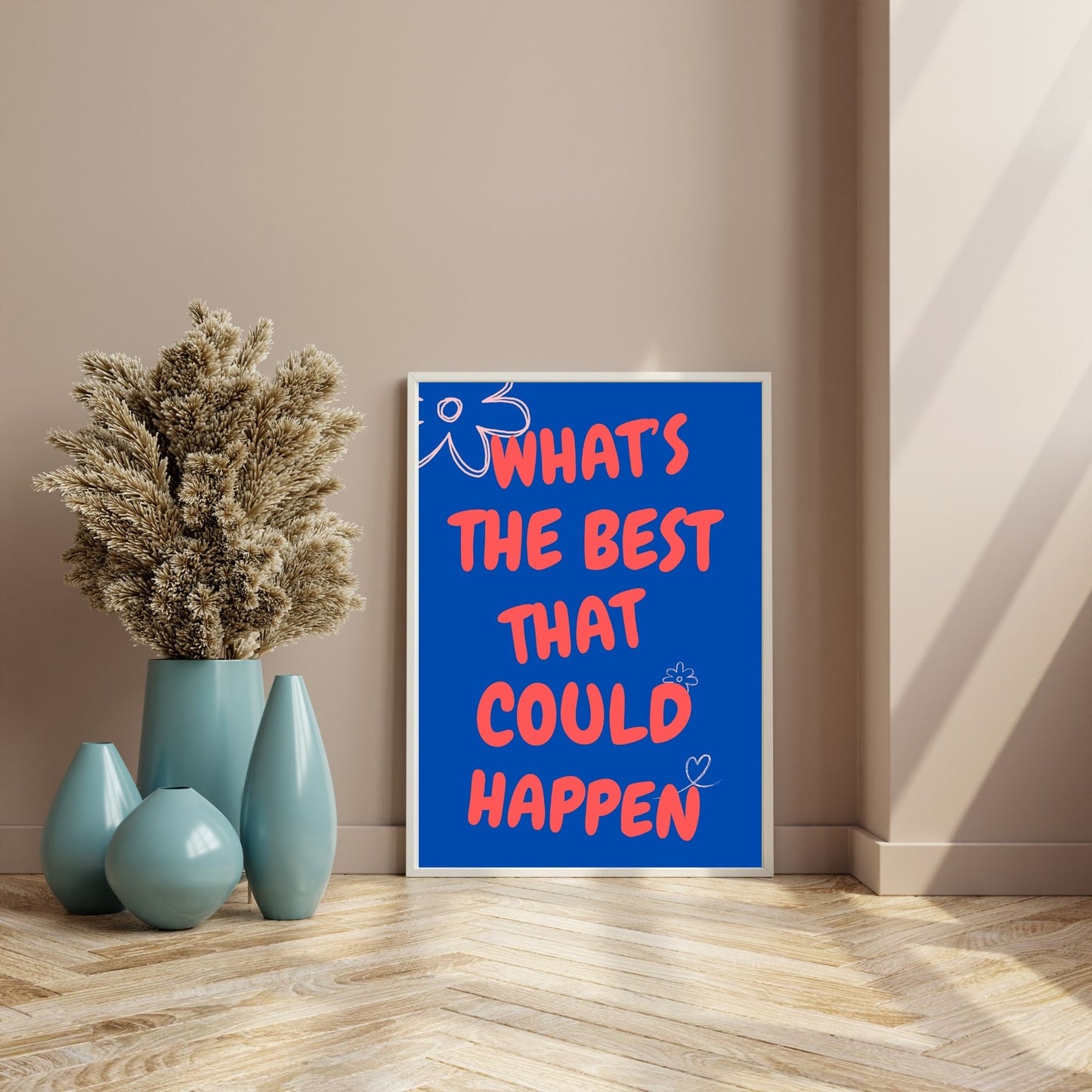 "What's The Best That Could Happen  " Canvas Tablo Dijital Tasarım