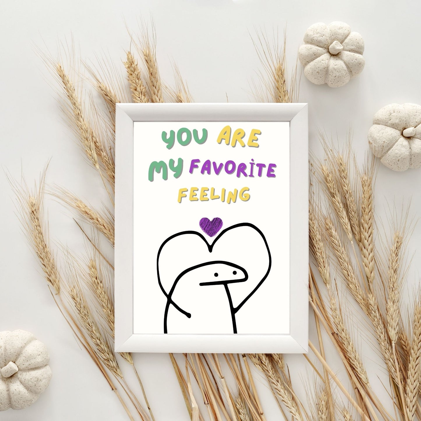 "You Are My Favorite Feeling " Canvas Tablo Dijital Tasarım