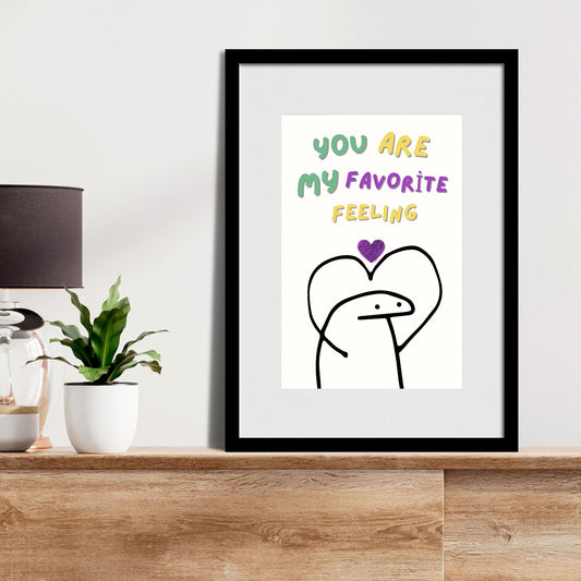 "You Are My Favorite Feeling " Canvas Tablo Dijital Tasarım